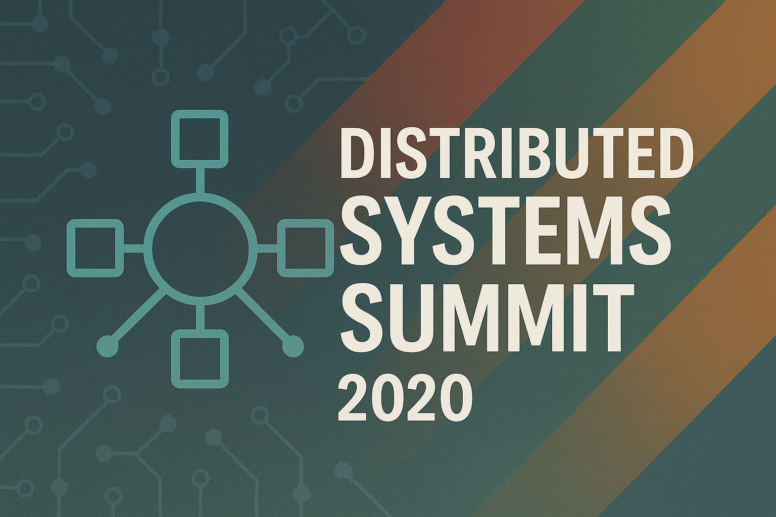 Distributed Systems Summit 2020